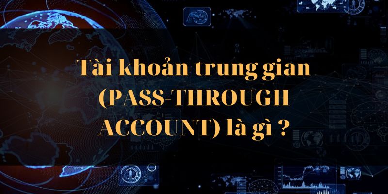 Lợi ích của tài khoản trung gian