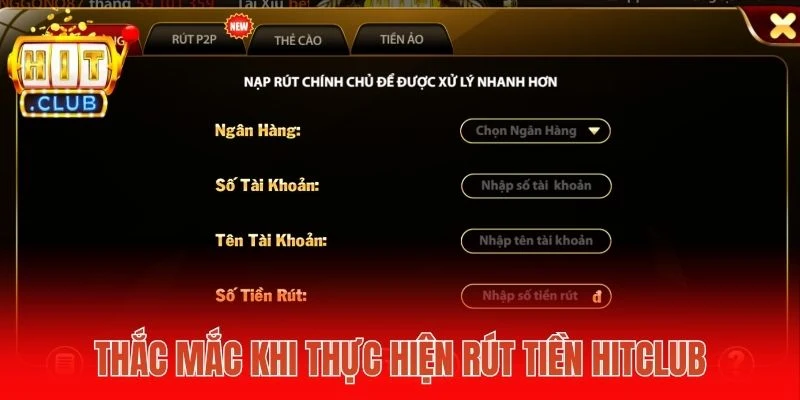 Thắc mắc khi thực hiện rút tiền Hitclub